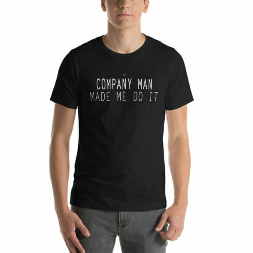 Company Man Made Me Do It T-Shirt - Image 3