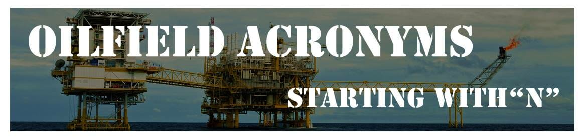 Oilfield Acronyms Starting with "N"